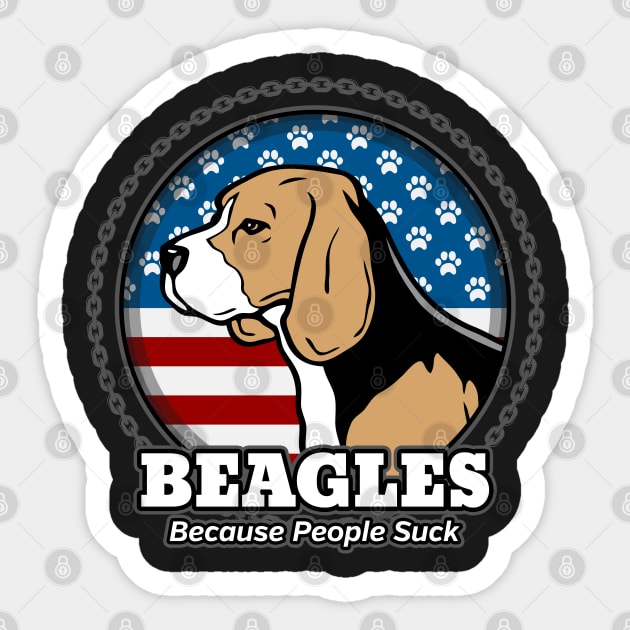 Beagles Because People Suck Sticker by RadStar